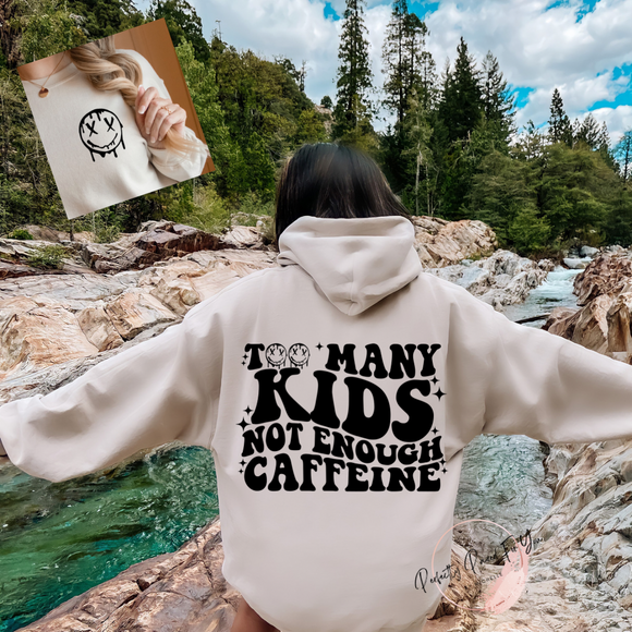 Too Many Kids Not Enough Caffeine Hoodie