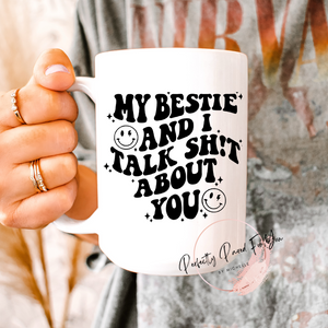 My Bestie And I 15oz Ceramic Mug