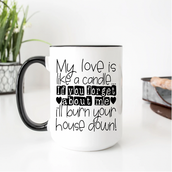 My Love Is Like A Candle 15oz Ceramic Mug