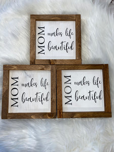 MOM Makes Life Beautiful Wooden Sign