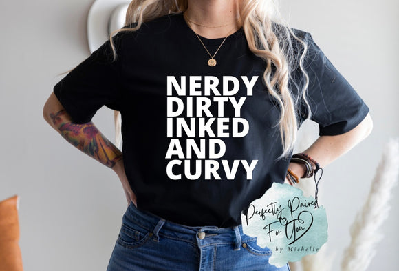 Nerdy Dirty Inked And Curvy Tee