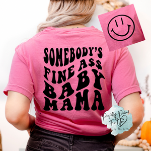 Somebody’s Fine Ass Baby Mama Tee